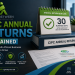 CIPC Annual Returns Explained: Everything South African Business Owners Need to Know